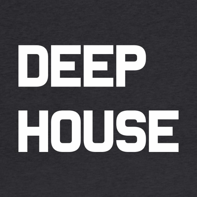 Deep House by dshirtstore